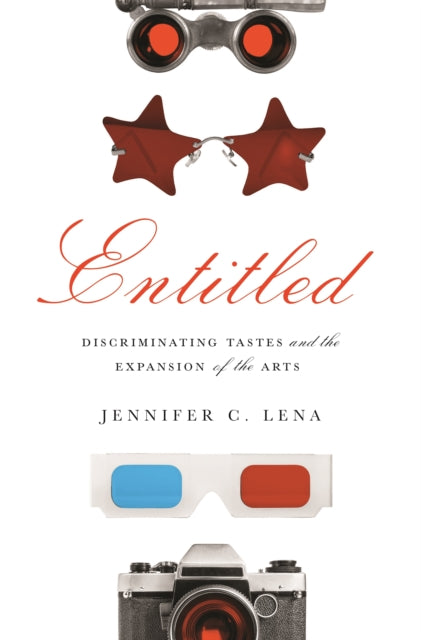 Entitled: Discriminating Tastes and the Expansion of the Arts