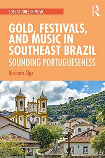 Gold, Festivals, and Music in Southeast Brazil: Sounding Portugueseness