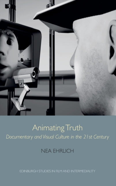 Animating Truth: Documentary and Visual Culture in the 21st Century