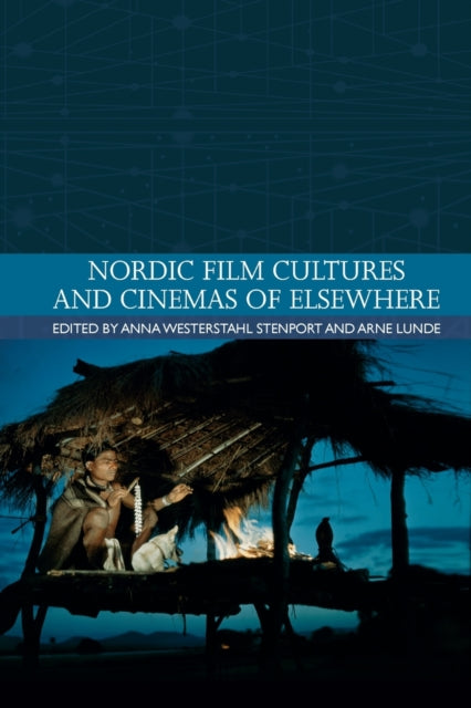 Nordic Film Cultures and Cinemas of Elsewhere