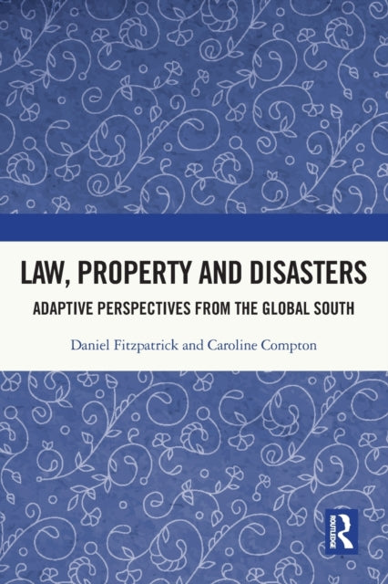 Law, Property and Disasters: Adaptive Perspectives from the Global South