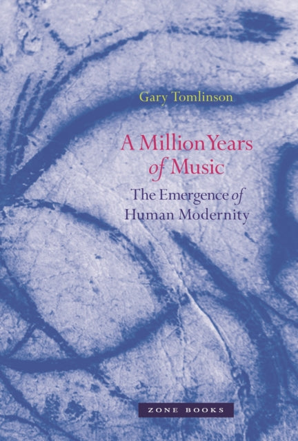 Million Years of Music: The Emergence of Human Modernity
