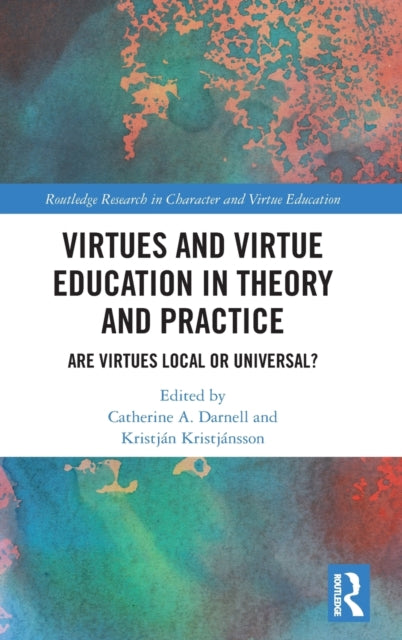 Virtues and Virtue Education in Theory and Practice: Are Virtues Local or Universal?