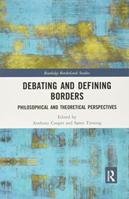 Debating and Defining Borders: Philosophical and Theoretical Perspectives