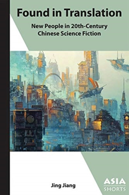 Found in Translation - "New People" in Twentieth-Century Chinese Science Fiction
