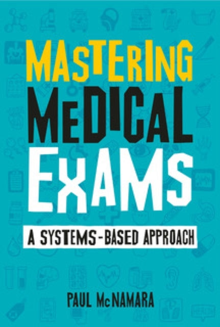 Mastering Medical Exams: A systems-based approach