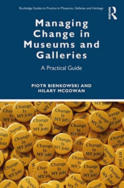 Managing Change in Museums and Galleries: A Practical Guide