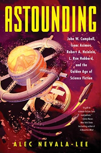 Astounding: John W. Campbell, Isaac Asimov, Robert A. Heinlein, L. Ron Hubbard