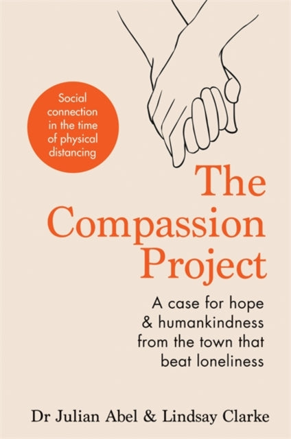 Compassion Project: A case for hope and humankindness from the town that beat loneliness