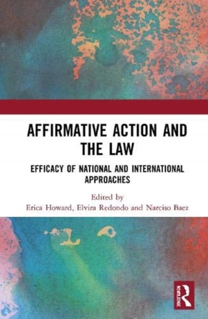Affirmative Action and the Law: Efficacy of National and International Approaches