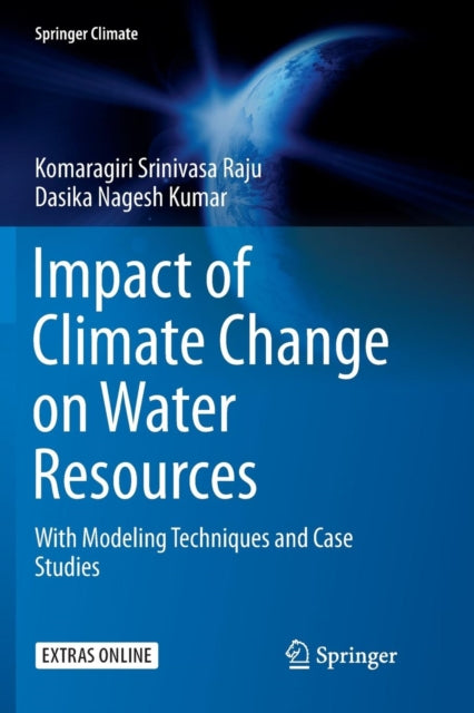 Impact of Climate Change on Water Resources: With Modeling Techniques and Case Studies