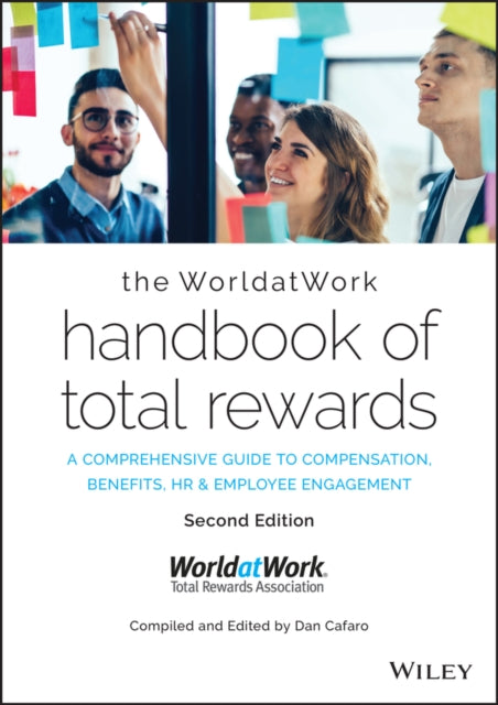 WorldatWork Handbook of Total Rewards: A Comprehensive Guide to Compensation, Benefits, HR & Employee Engagement