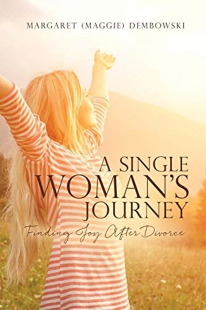 Single Woman's Journey: Finding Joy After Divorce