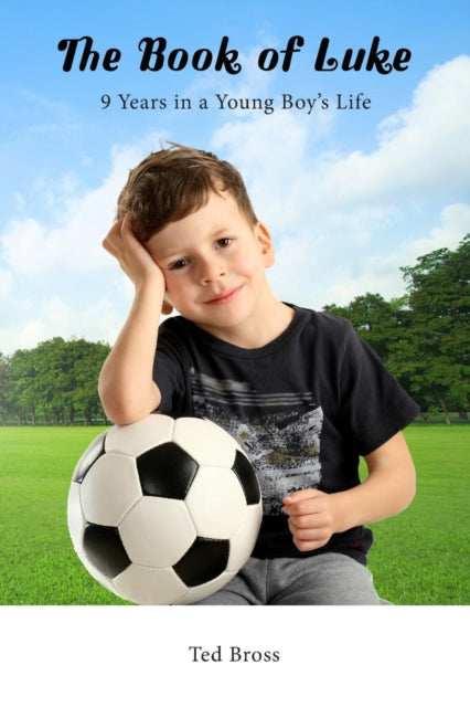 Book of Luke: 9 Years in a Young Boy's Life