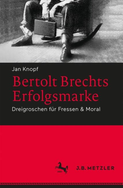 Bertolt Brechts Erfolgsmarke: Dreigroschen fur Fressen & Moral