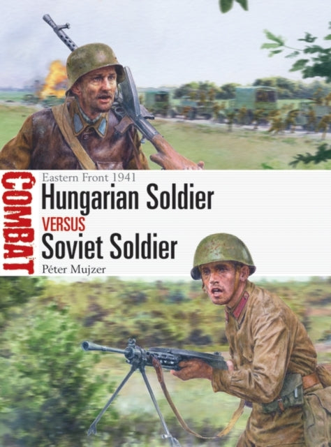 Hungarian Soldier vs Soviet Soldier: Eastern Front 1941