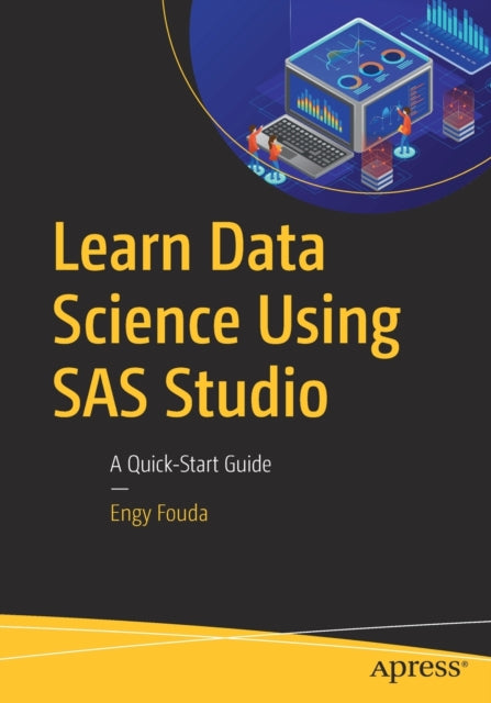 Learn Data Science Using SAS Studio: A Quick-Start Guide