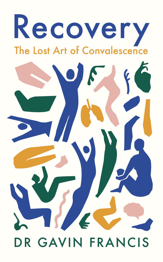 Recovery: The Lost Art of Convalescence