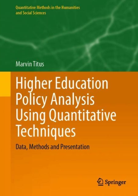 Higher Education Policy Analysis Using Quantitative Techniques: Data, Methods and Presentation
