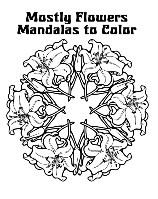 Mostly Flowers Mandalas to Color