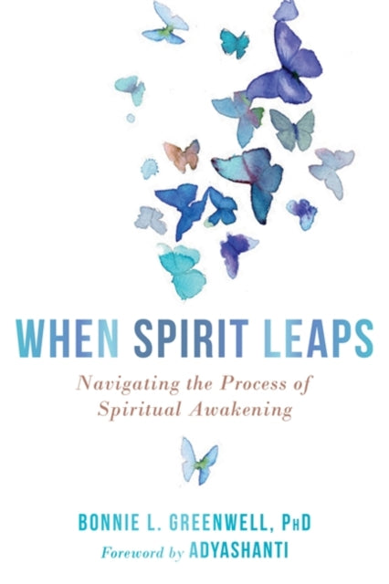 When Spirit Leaps: Navigating the Process of Spiritual Awakening