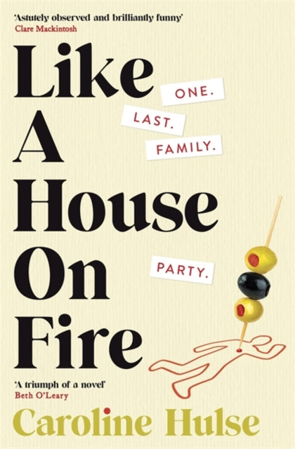 Like A House On Fire: 'Brilliantly funny - I loved it' Beth O'Leary, author of The Flatshare