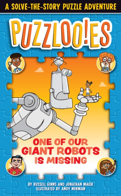 Puzzloonies! One of Our Giant Robots is Missing: A Solve-the-Story Puzzle Adventure