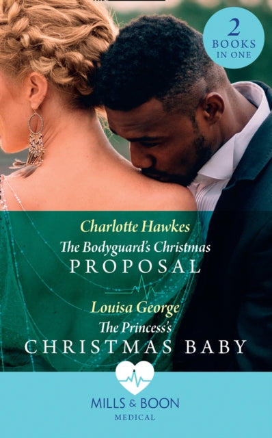 Bodyguard's Christmas Proposal / The Princess's Christmas Baby: The Bodyguard's Christmas Proposal (Royal Christmas at Seattle General) / the Princess's Christmas Baby (Royal Christmas at Seattle General)