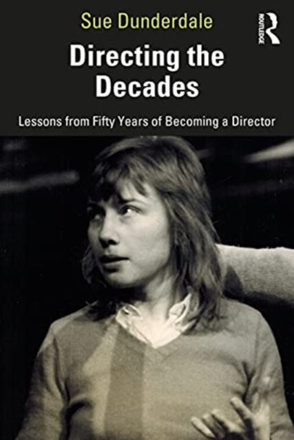 Directing the Decades: Lessons from Fifty Years of Becoming a Director