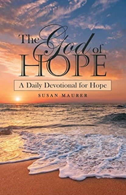 God of Hope: A Daily Devotional for Hope