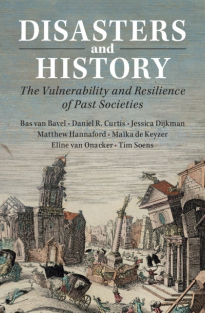 Disasters and History: The Vulnerability and Resilience of Past Societies