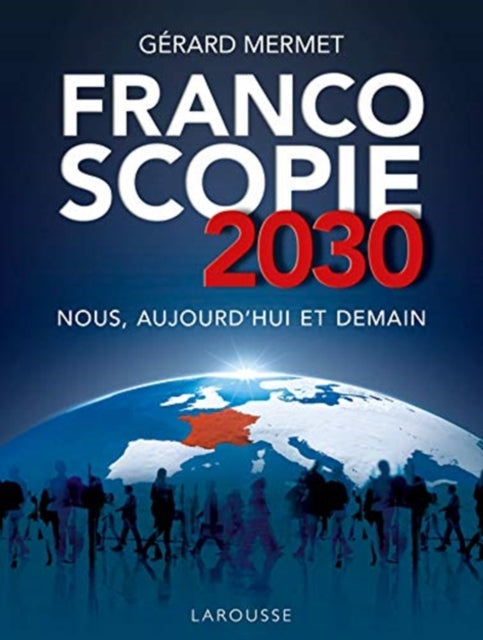 Francoscopie 2030 Nous, aujourd'hui et demain