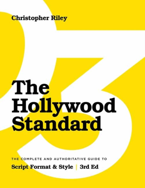 Hollywood Standard: The Complete and Authoritative Guide to Script Format and Style
