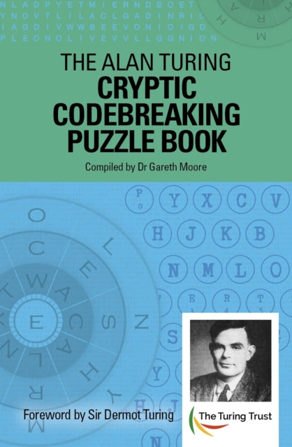 Alan Turing Cryptic Codebreaking Puzzle Book: Foreword by Sir Dermot Turing