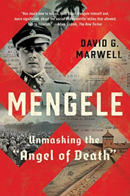 Mengele: Unmasking the "Angel of Death"