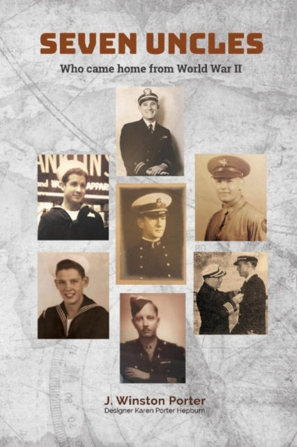 Seven Uncles: Who Came Home from World War II