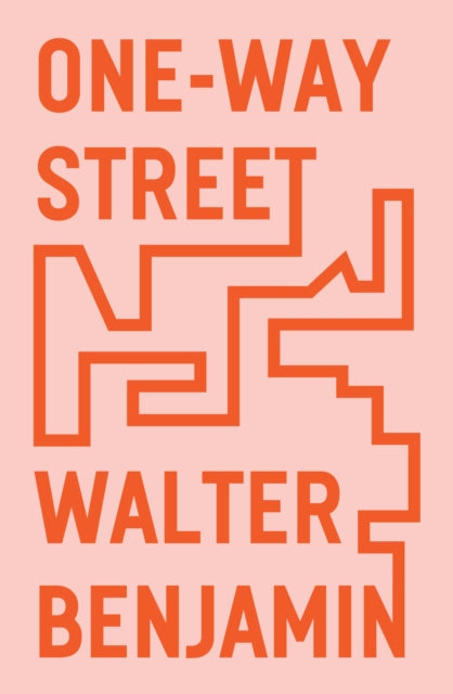One-Way Street: And Other Writings