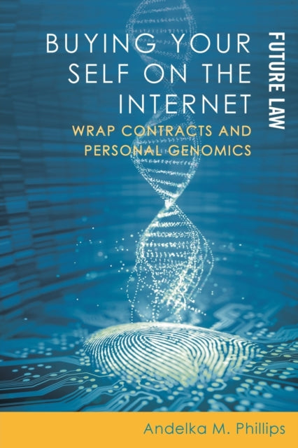 Buying Your Self on the Internet: Wrap Contracts and Personal Genomics