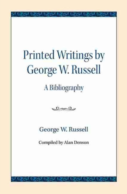 Printed Writings by George W. Russell: A Bibliography