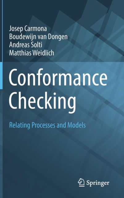 Conformance Checking: Relating Processes and Models