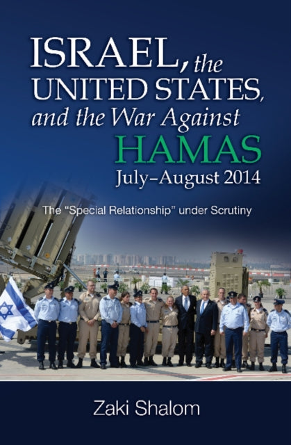 Israel, the United States, and the War Against Hamas, JulyAugust 2014: The Special Relationship under Scrutiny
