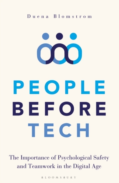 People Before Tech: The Importance of Psychological Safety and Teamwork in the Digital Age