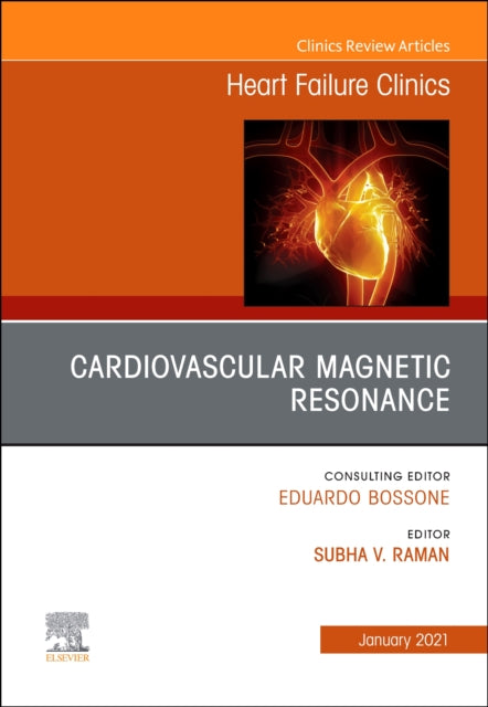 Cardiovascular Magnetic Resonance, An Issue of Heart Failure Clinics