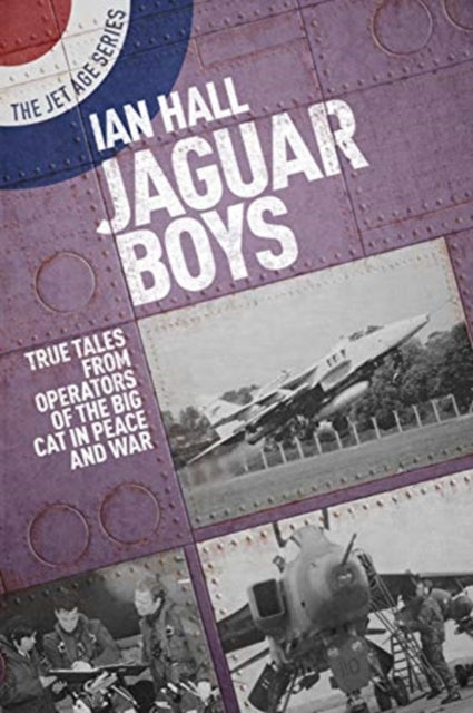 Jaguar Boys: True Tales from the Operators of the Big cat in Peace and War