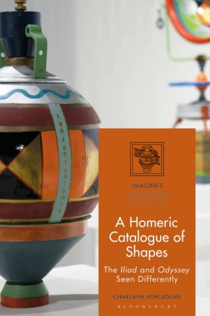 Homeric Catalogue of Shapes: The Iliad and Odyssey Seen Differently