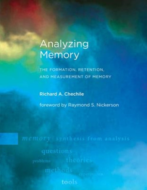 Analyzing Memory: The Formation, Retention, and Measurement of Memory