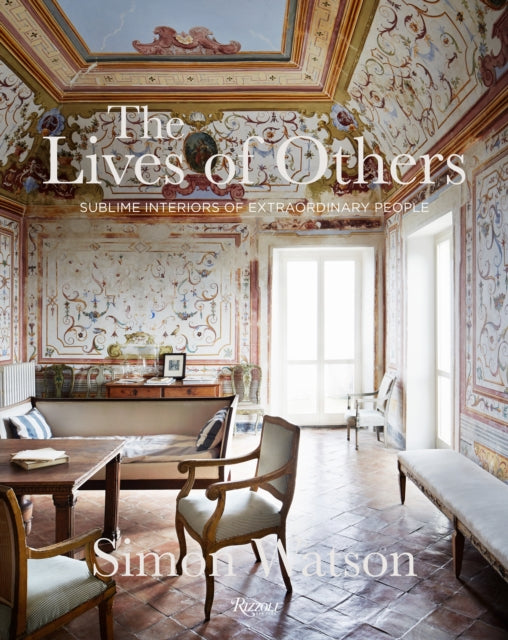 Lives of Others: Sublime Interiors of Extraordinary People