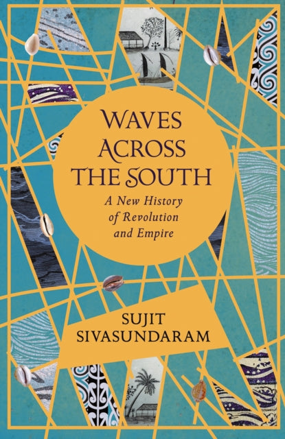 Waves Across the South: A New History of Revolution and Empire