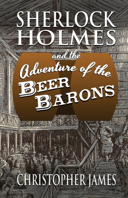 Sherlock Holmes and The Adventure of The Beer Barons