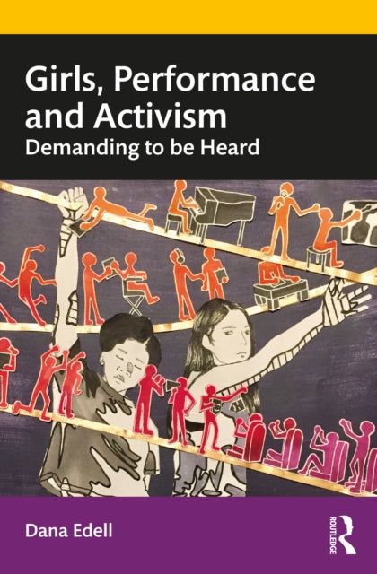 Girls, Performance, and Activism: Demanding to be Heard